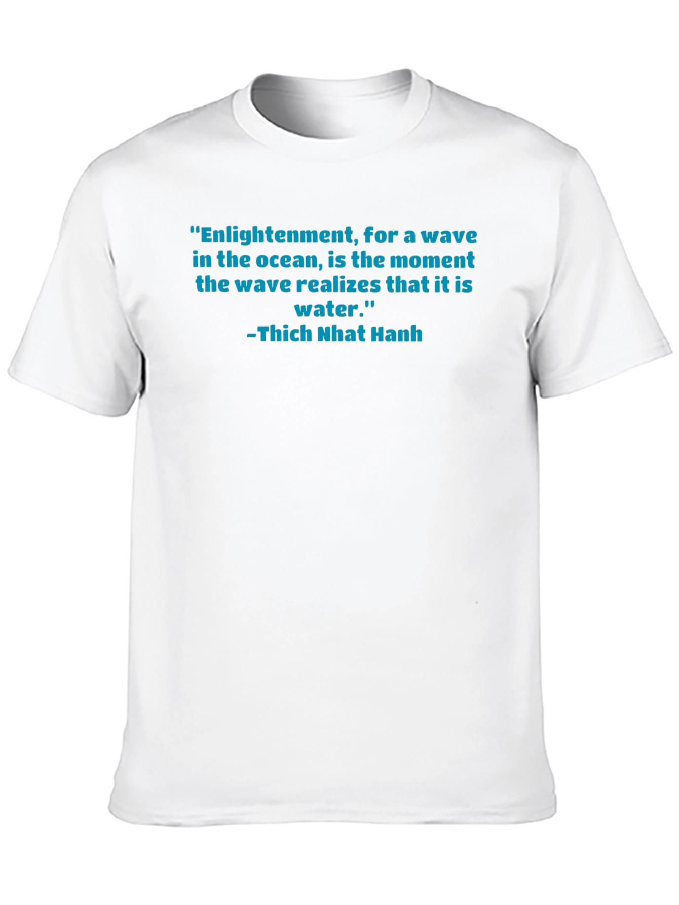 Enlightenment Quote T-Shirt - Thich Nhat Hanh