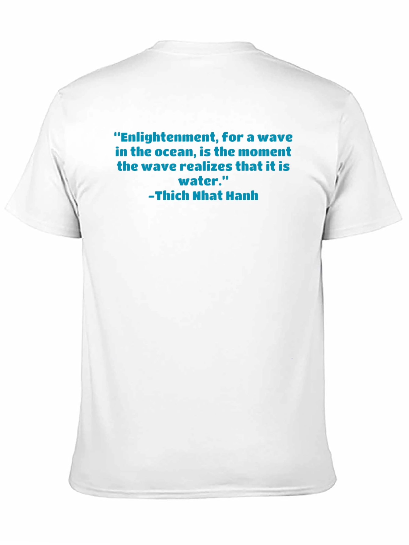 Enlightenment Quote T-Shirt - Thich Nhat Hanh