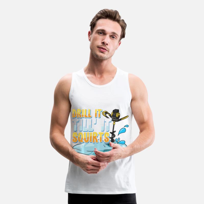 Drill It Till It Squirts Funny Ice Fishing Gift