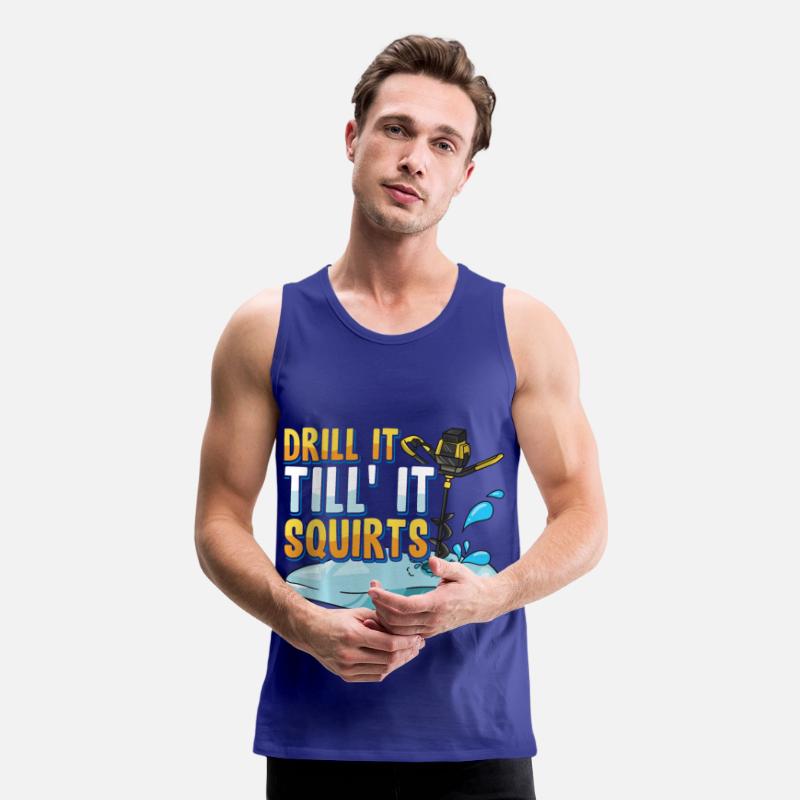 Drill It Till It Squirts Funny Ice Fishing Gift