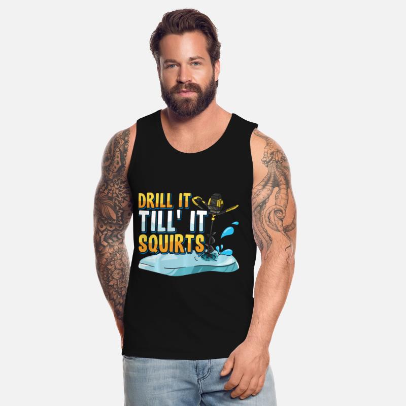 Drill It Till It Squirts Funny Ice Fishing Gift