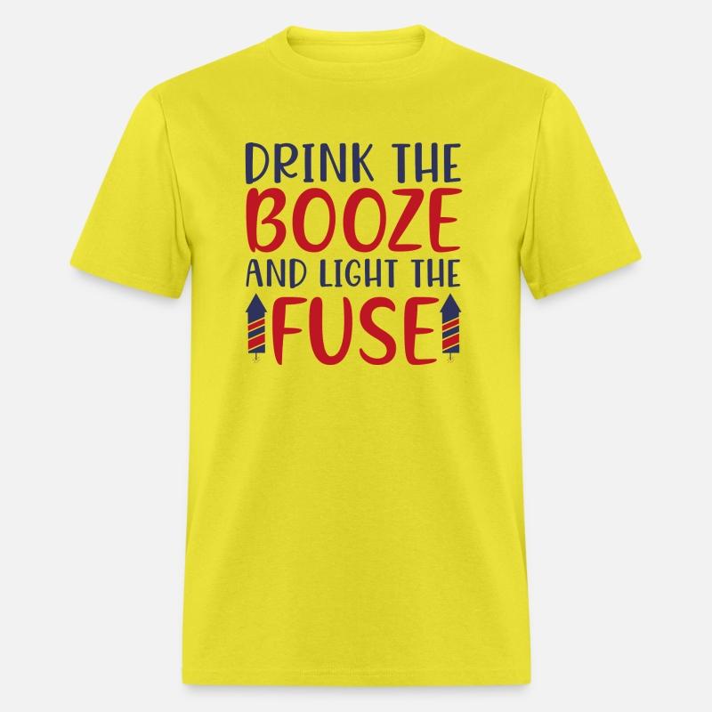 Drink The Booze And Light The Fuse