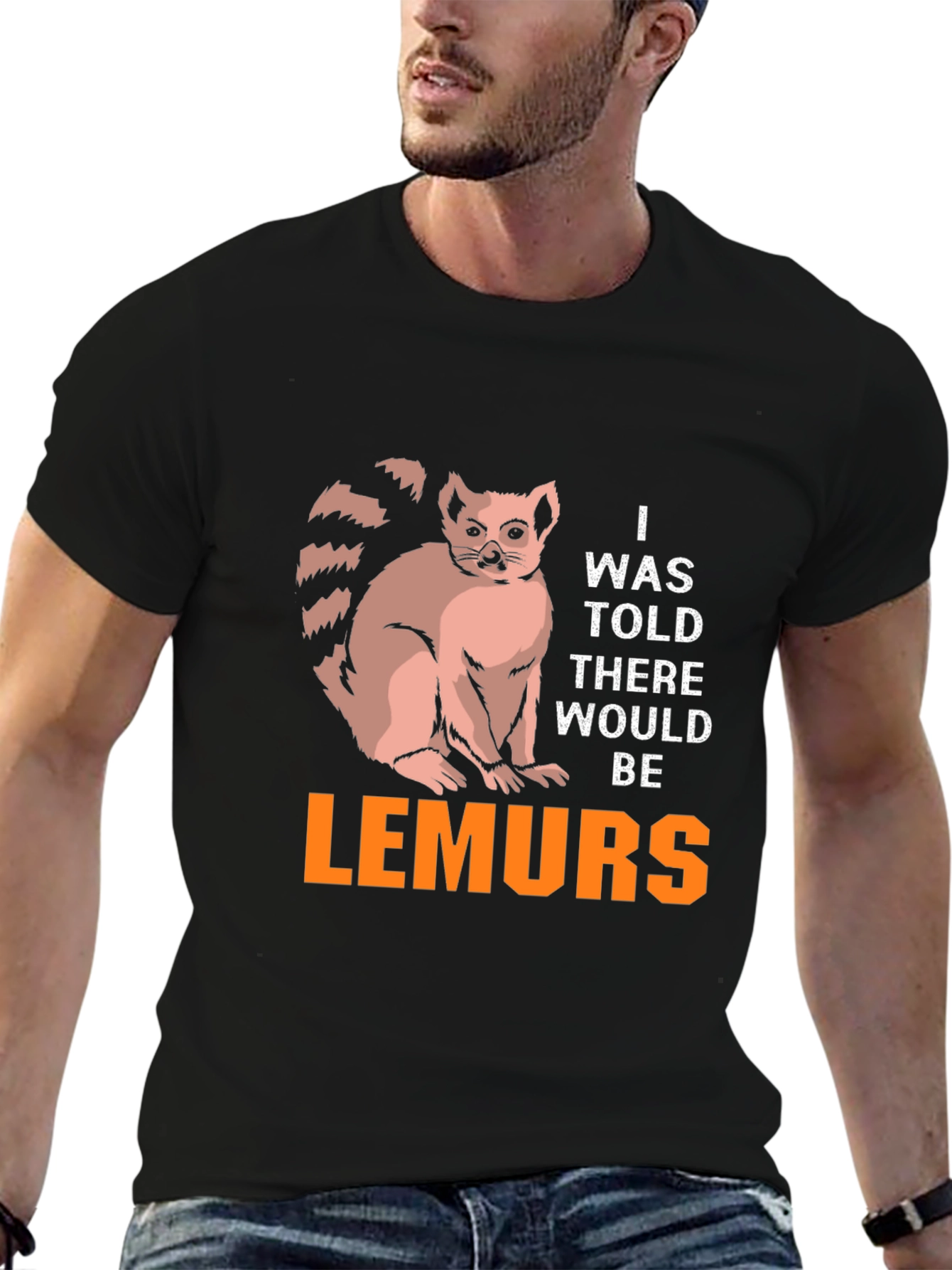 Lemurs Graphic T-Shirt - I Was Told There Would Be