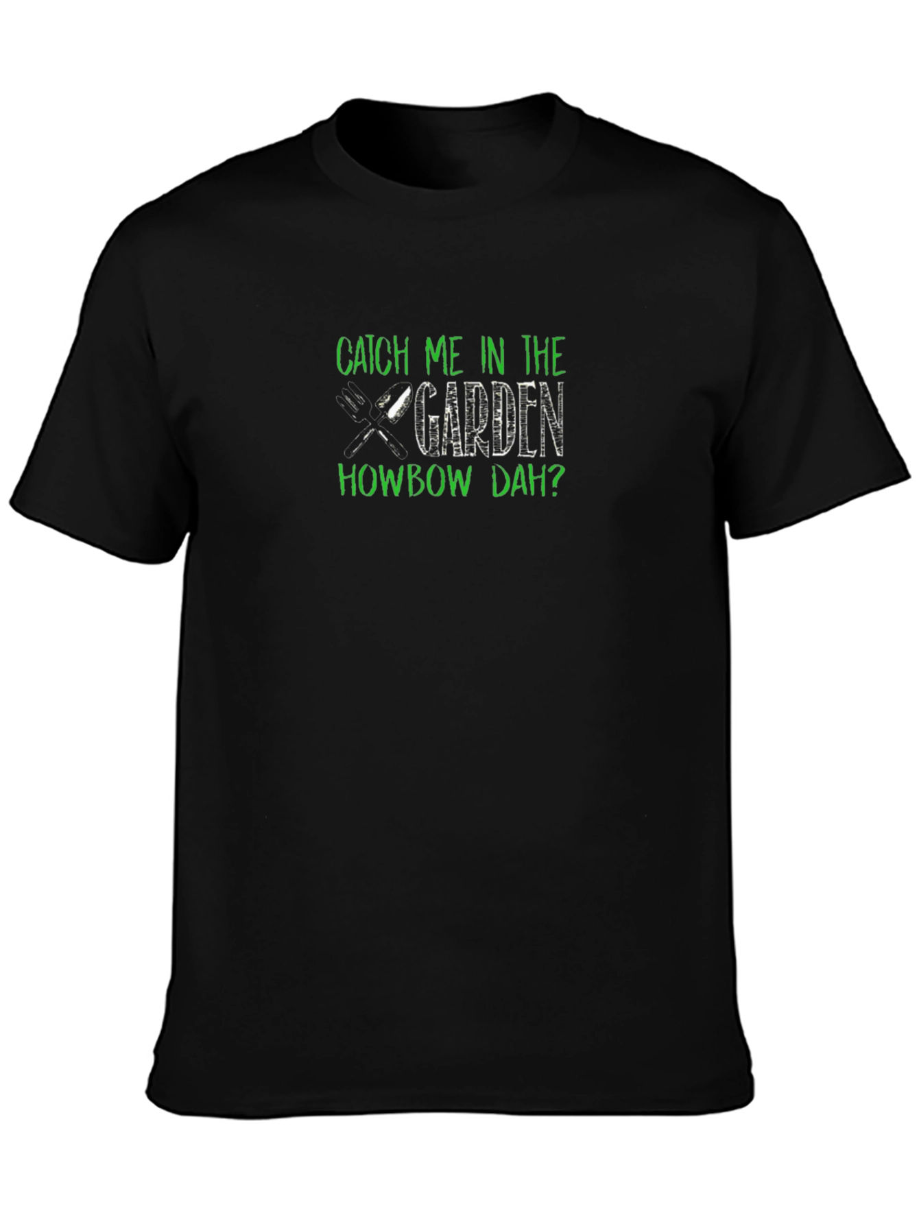 Catch Me in the Garden Funny Gardening T-Shirt