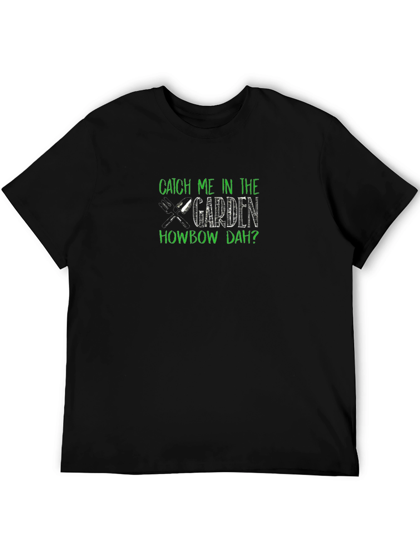 Catch Me in the Garden Funny Gardening T-Shirt