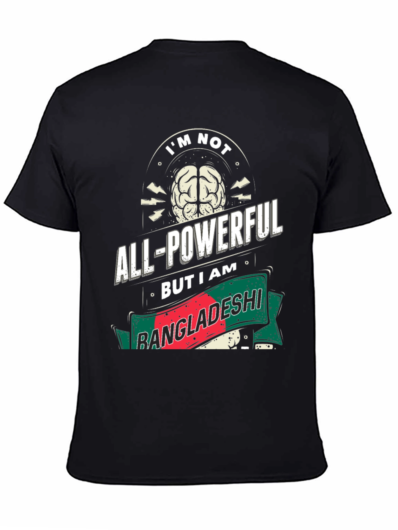 Bangladeshi Pride T-Shirt: All-Powerful Design