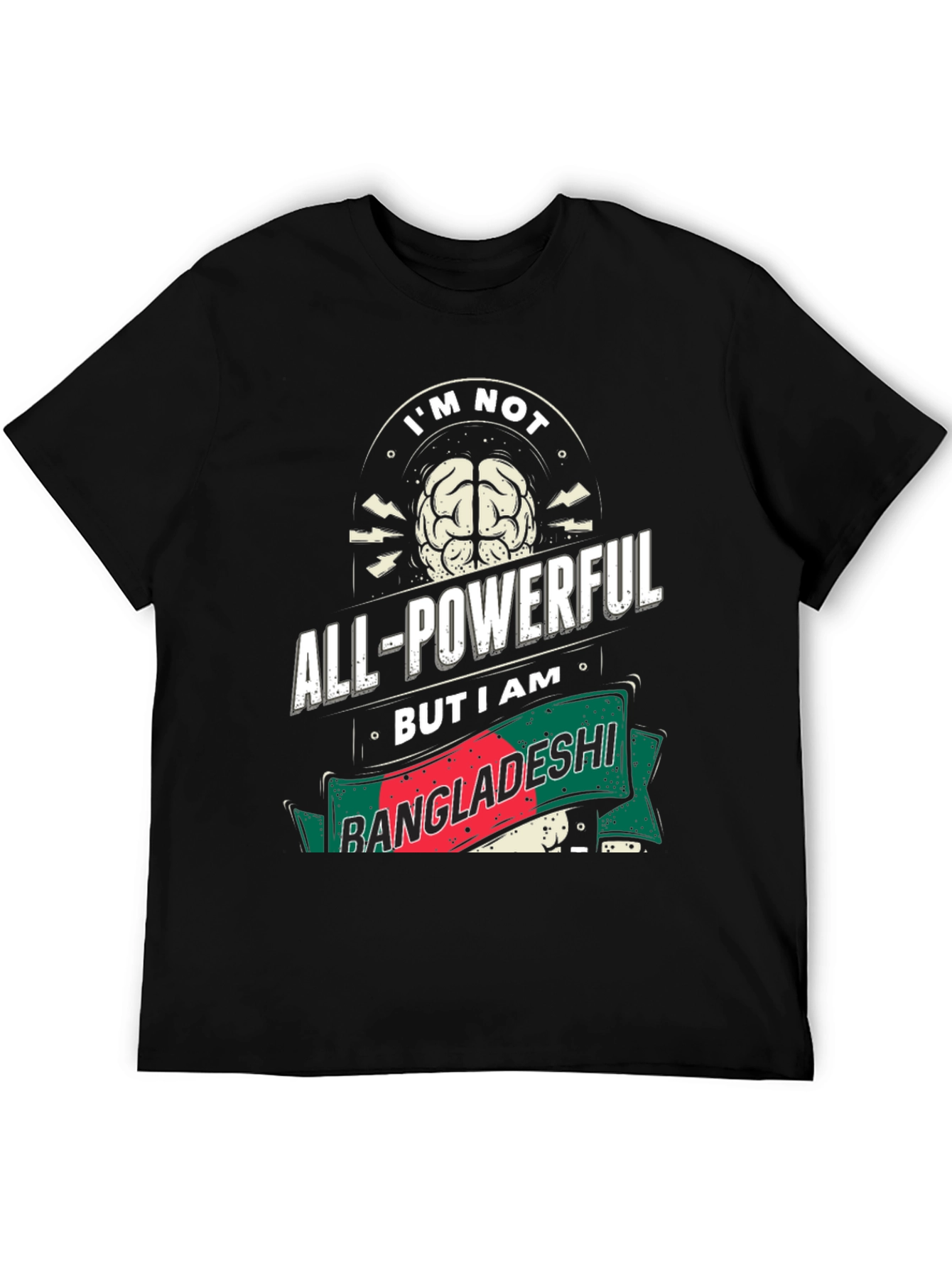 Bangladeshi Pride T-Shirt: All-Powerful Design
