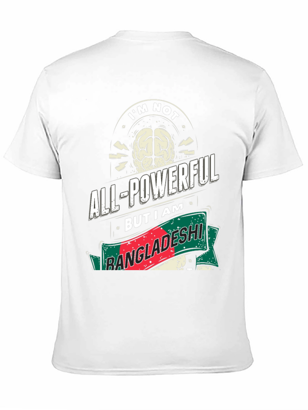 Bangladeshi Pride T-Shirt: All-Powerful Design