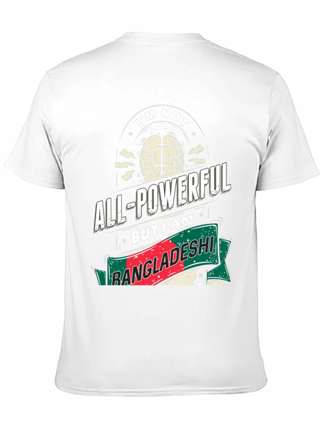 Bangladeshi Pride T-Shirt: All-Powerful Design