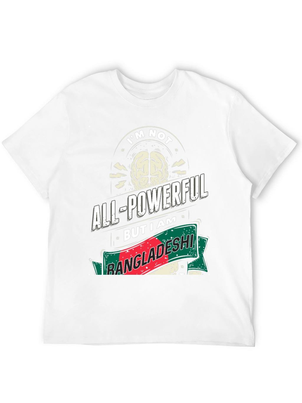 Bangladeshi Pride T-Shirt: All-Powerful Design