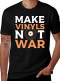 Make Vinyls Not War T-Shirt