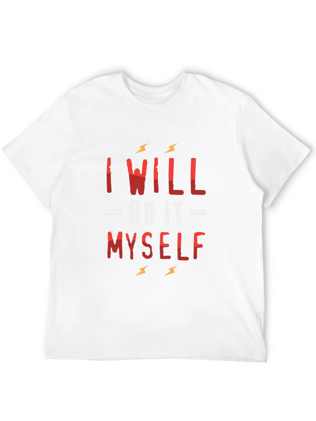 I Will Do It Myself Graphic T-Shirt