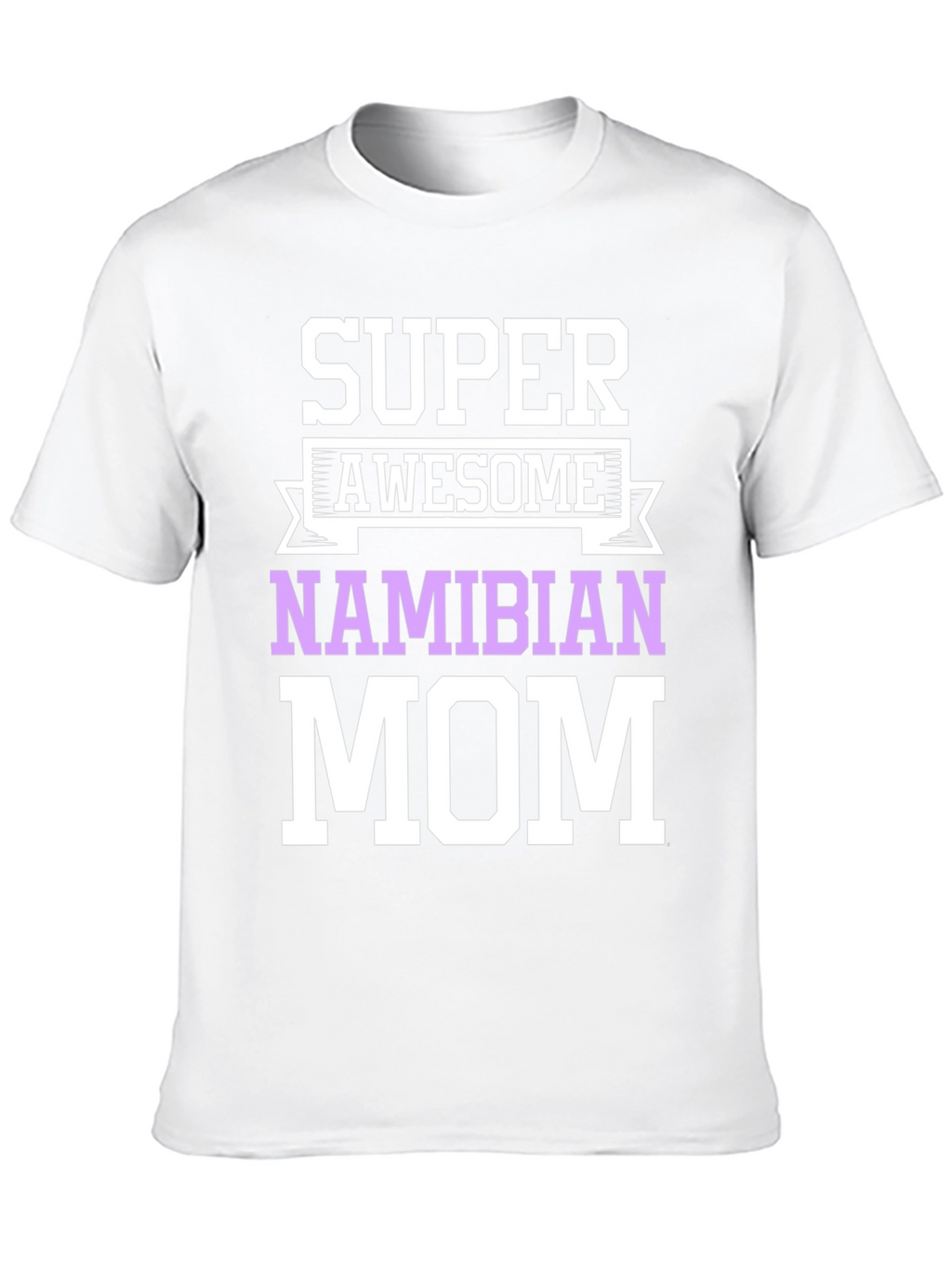 Super Awesome Namibian Mom T-Shirt