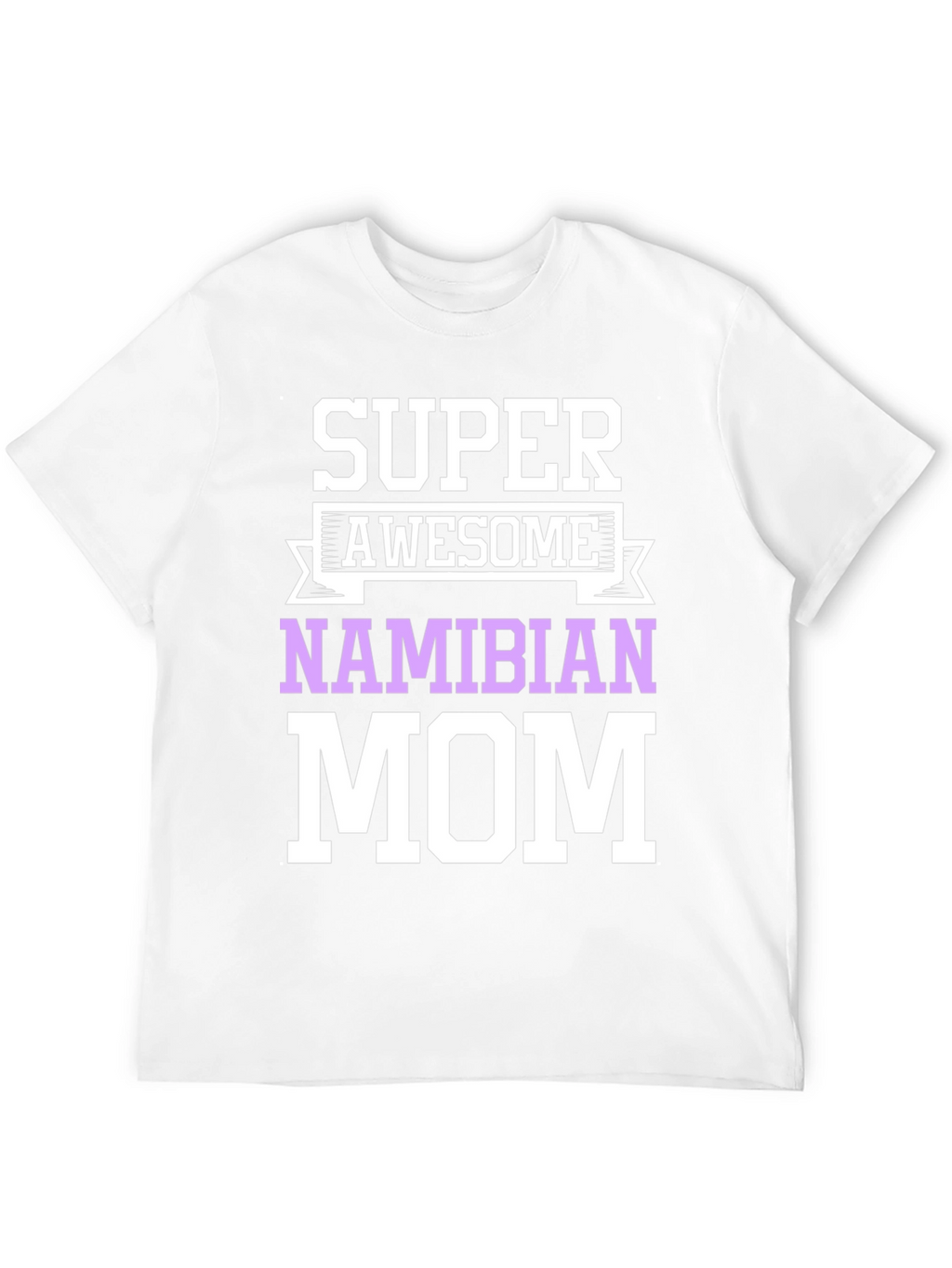 Super Awesome Namibian Mom T-Shirt