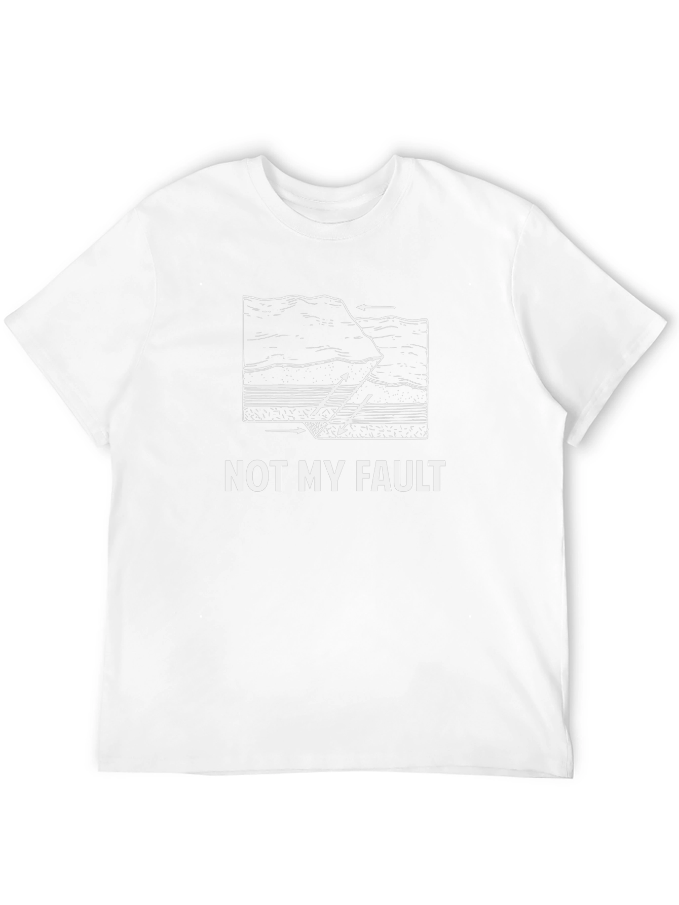 Geology Fault T-Shirt - Not My Fault
