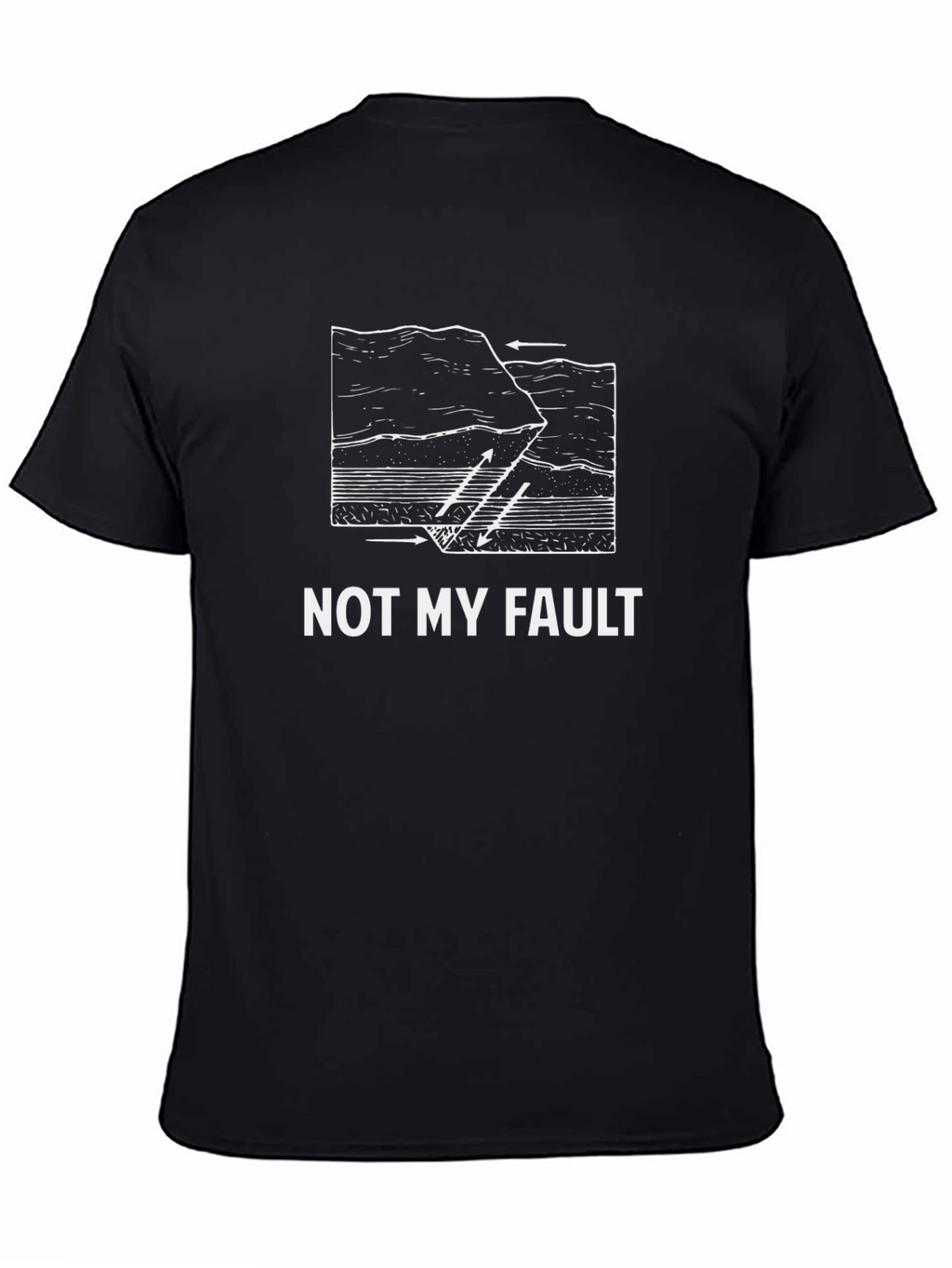 Geology Fault T-Shirt - Not My Fault