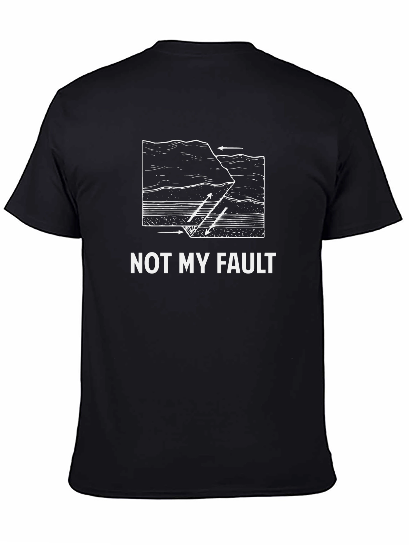 Geology Fault T-Shirt - Not My Fault