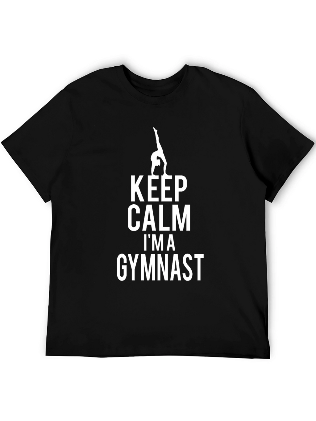 Keep Calm Im A Gymnast T-Shirt