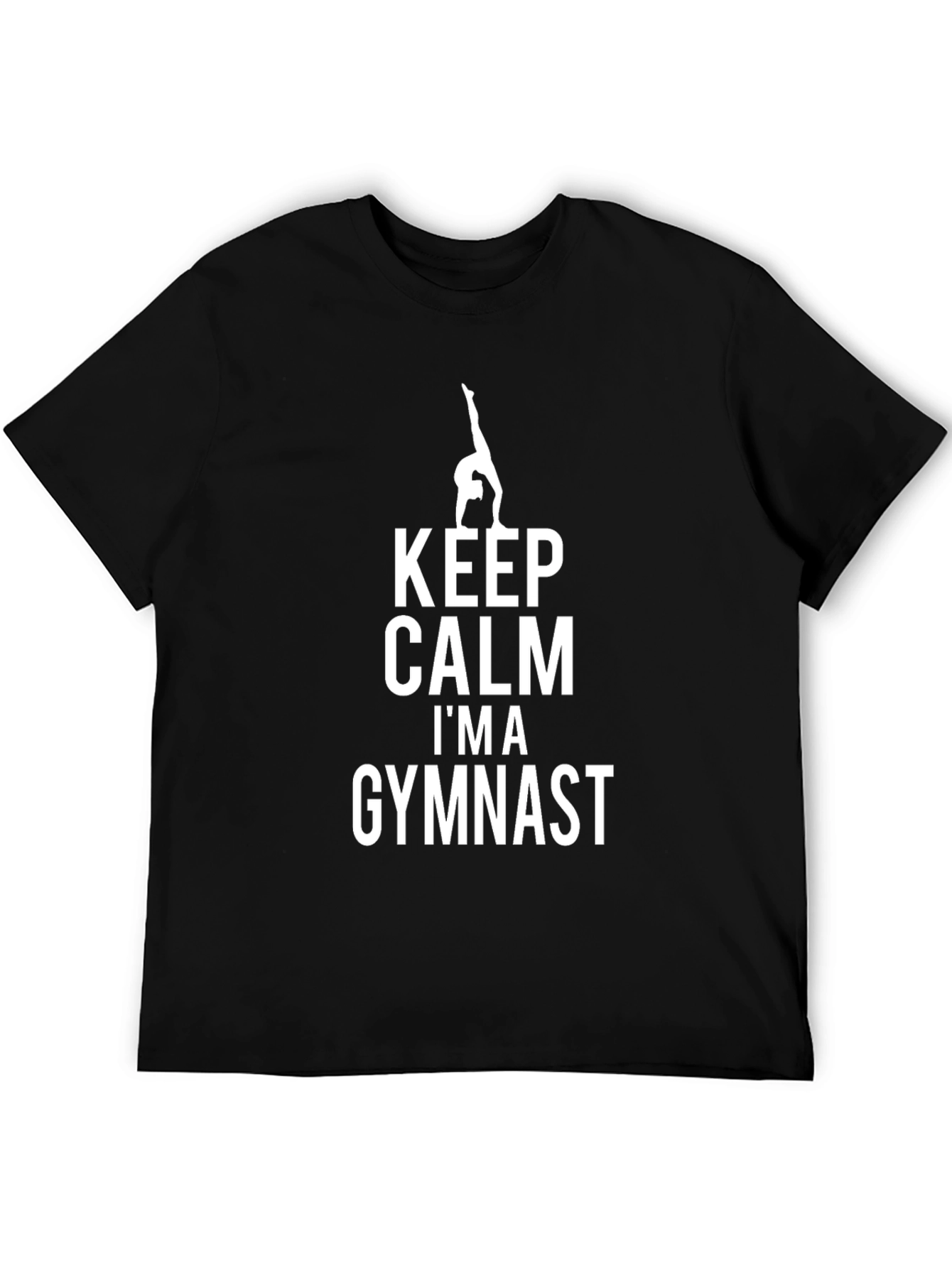 Keep Calm Im A Gymnast T-Shirt