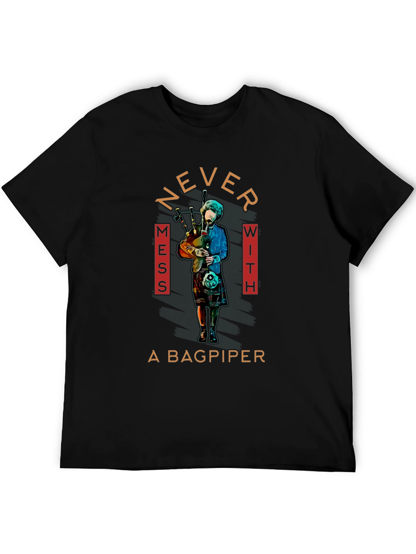 Never Mess with A Bagpiper Graphic Tee