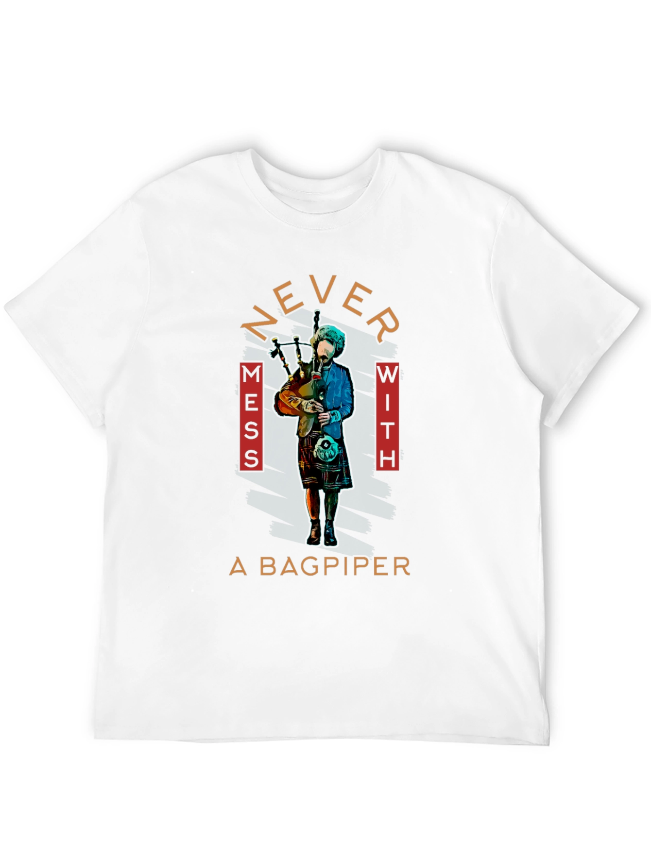 Never Mess with A Bagpiper Graphic Tee