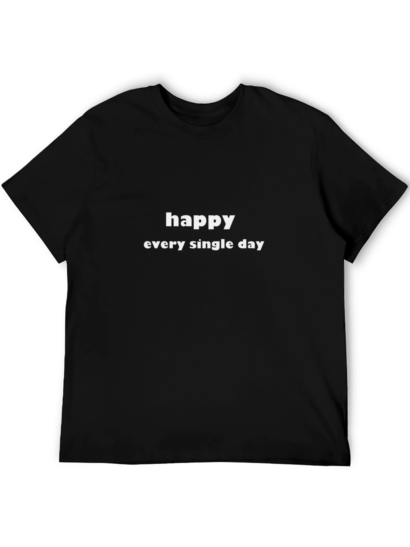 Happy Every Single Day T-Shirt