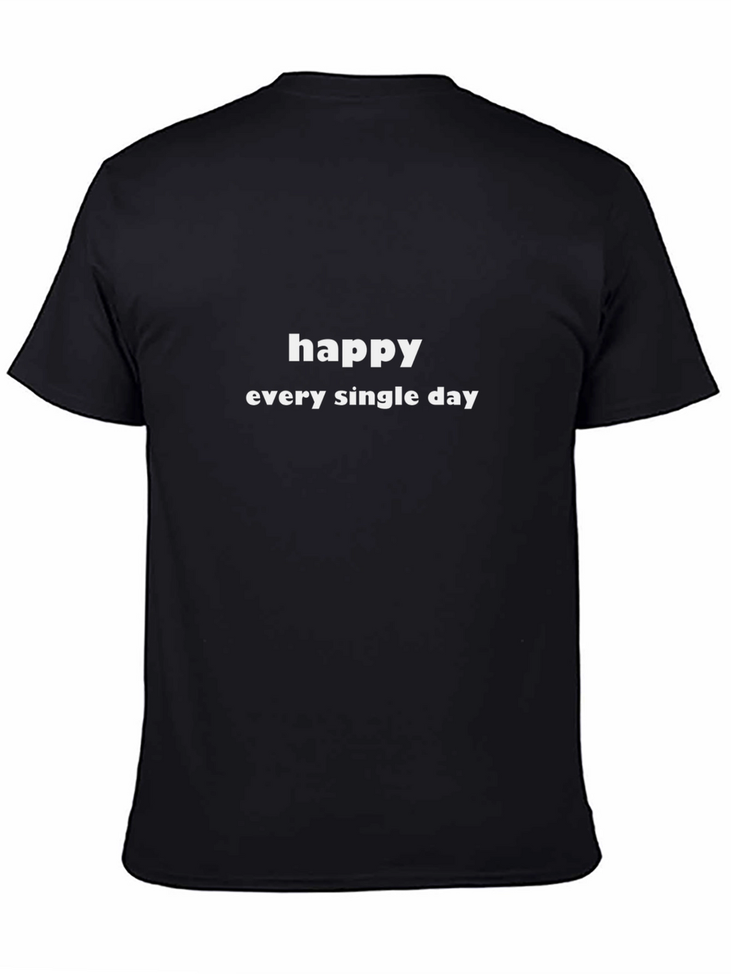 Happy Every Single Day T-Shirt