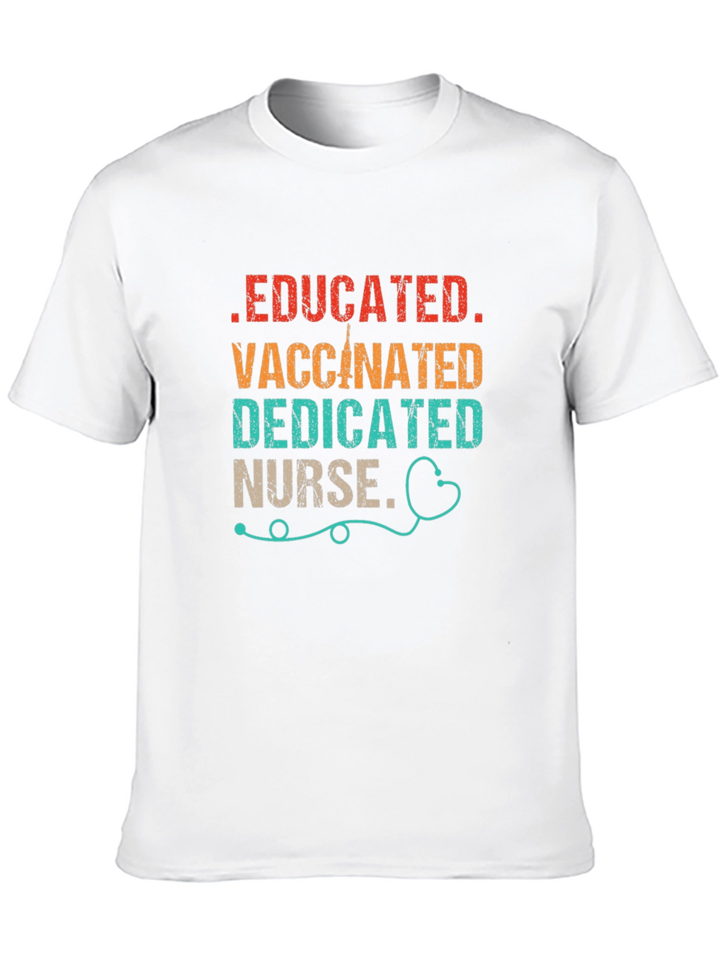 Educated Vaccinated Dedicated Nurse T-Shirt