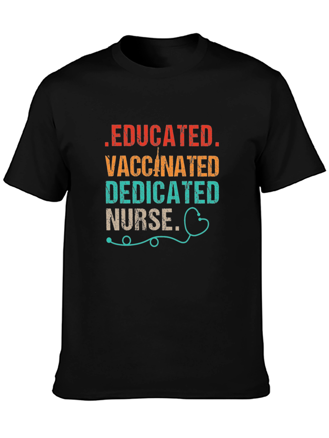 Educated Vaccinated Dedicated Nurse T-Shirt
