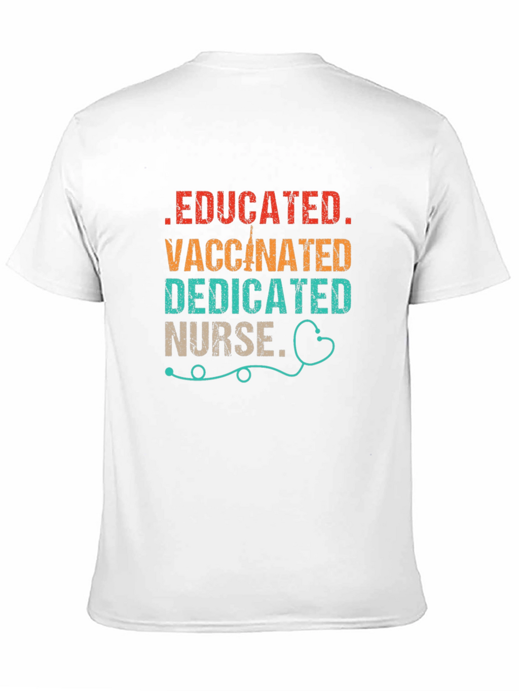 Educated Vaccinated Dedicated Nurse T-Shirt