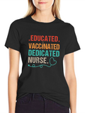 Educated Vaccinated Dedicated Nurse T-Shirt