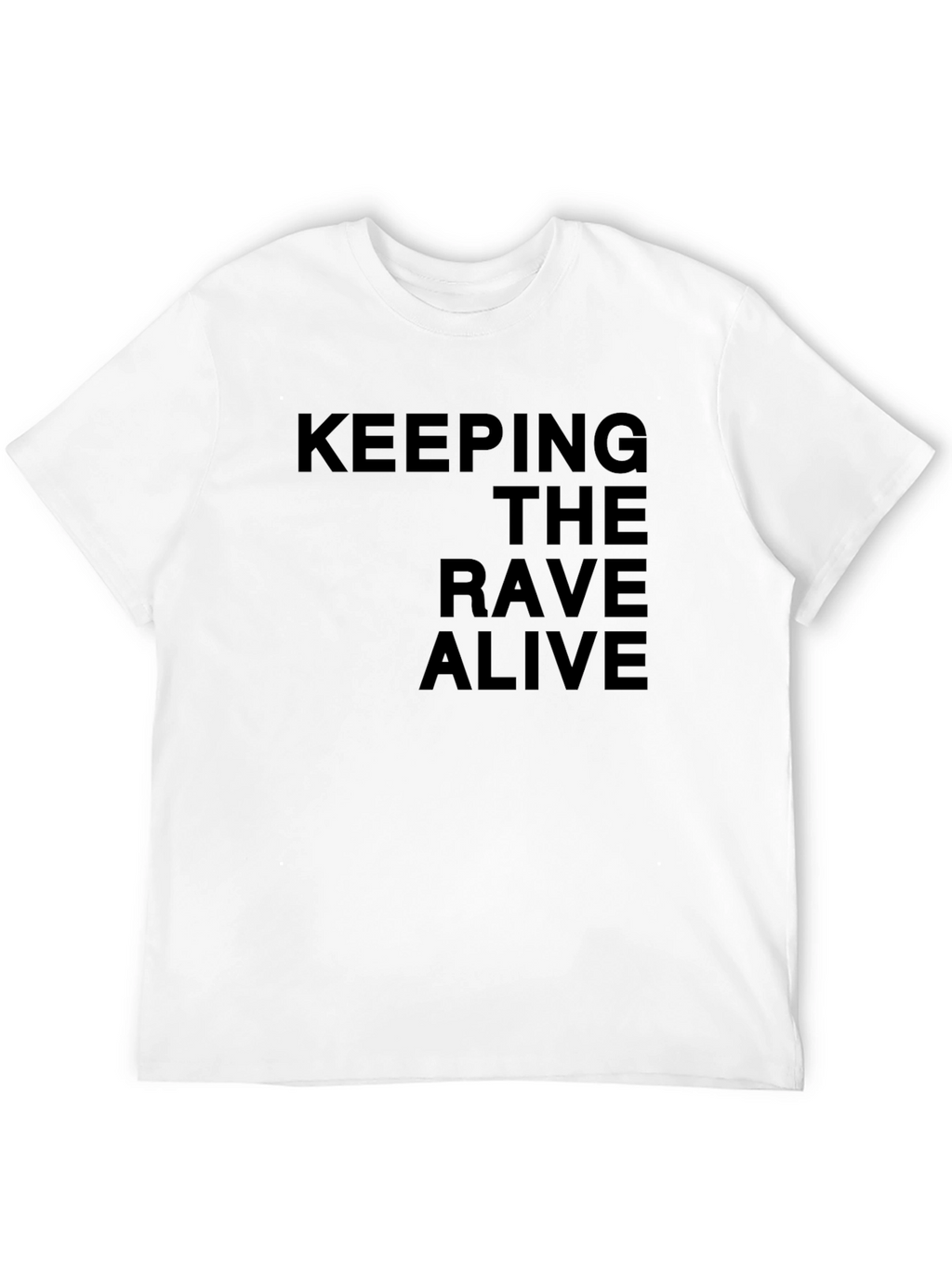 Keeping the Rave Alive Black T-Shirt