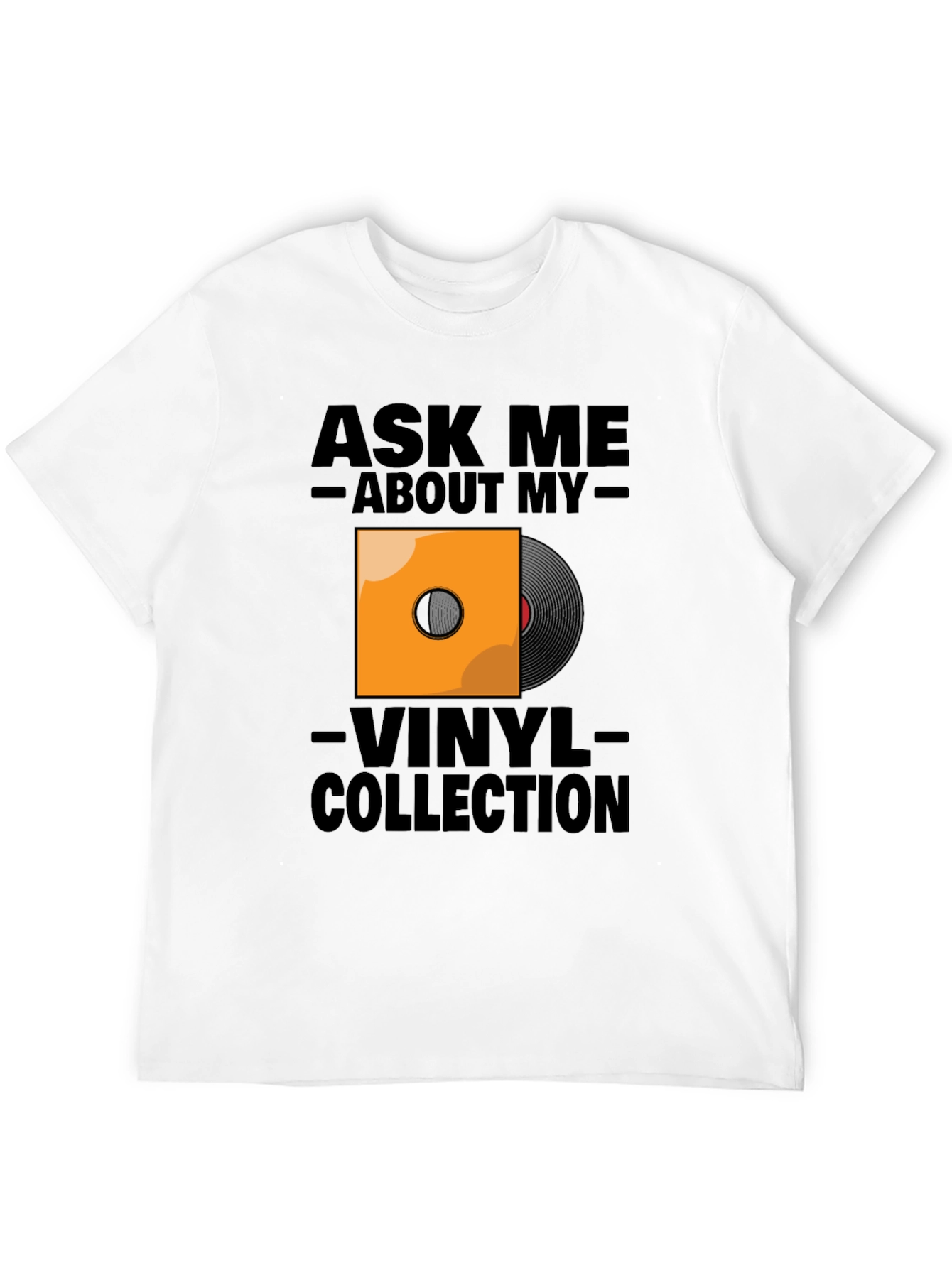 Ask Me About My Vinyl Collection T-Shirt