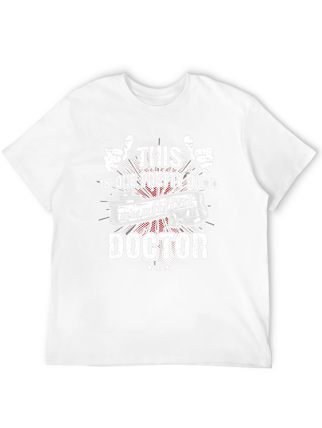 Qualified Doctor Graphic T-Shirt