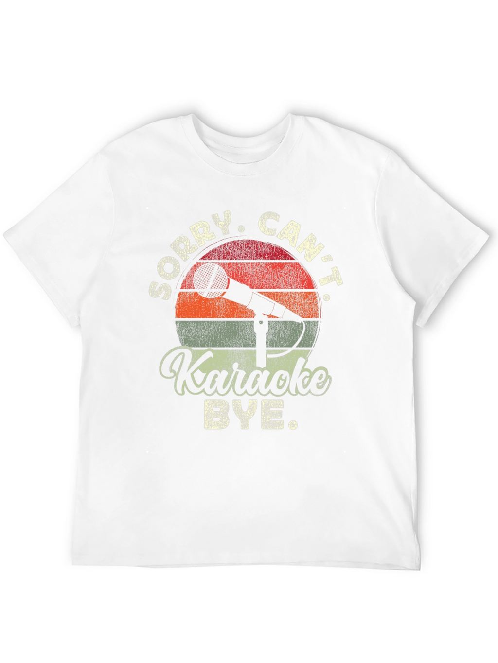 Karaoke T-Shirt: Sorry Cant Bye