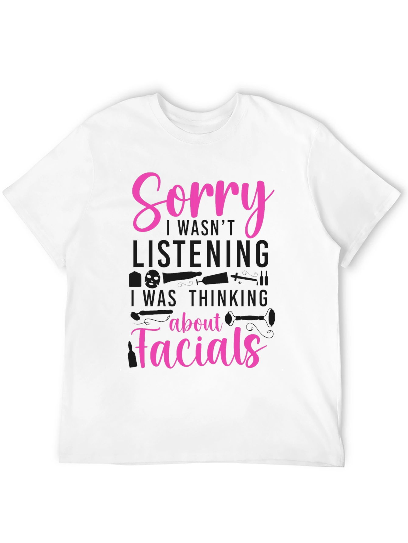 Sorry Facials T-Shirt - Funny Spa Aesthetician Tee