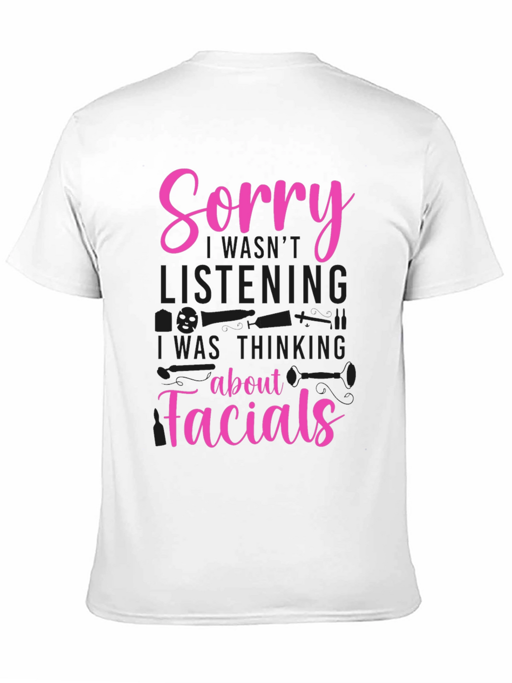 Sorry Facials T-Shirt - Funny Spa Aesthetician Tee