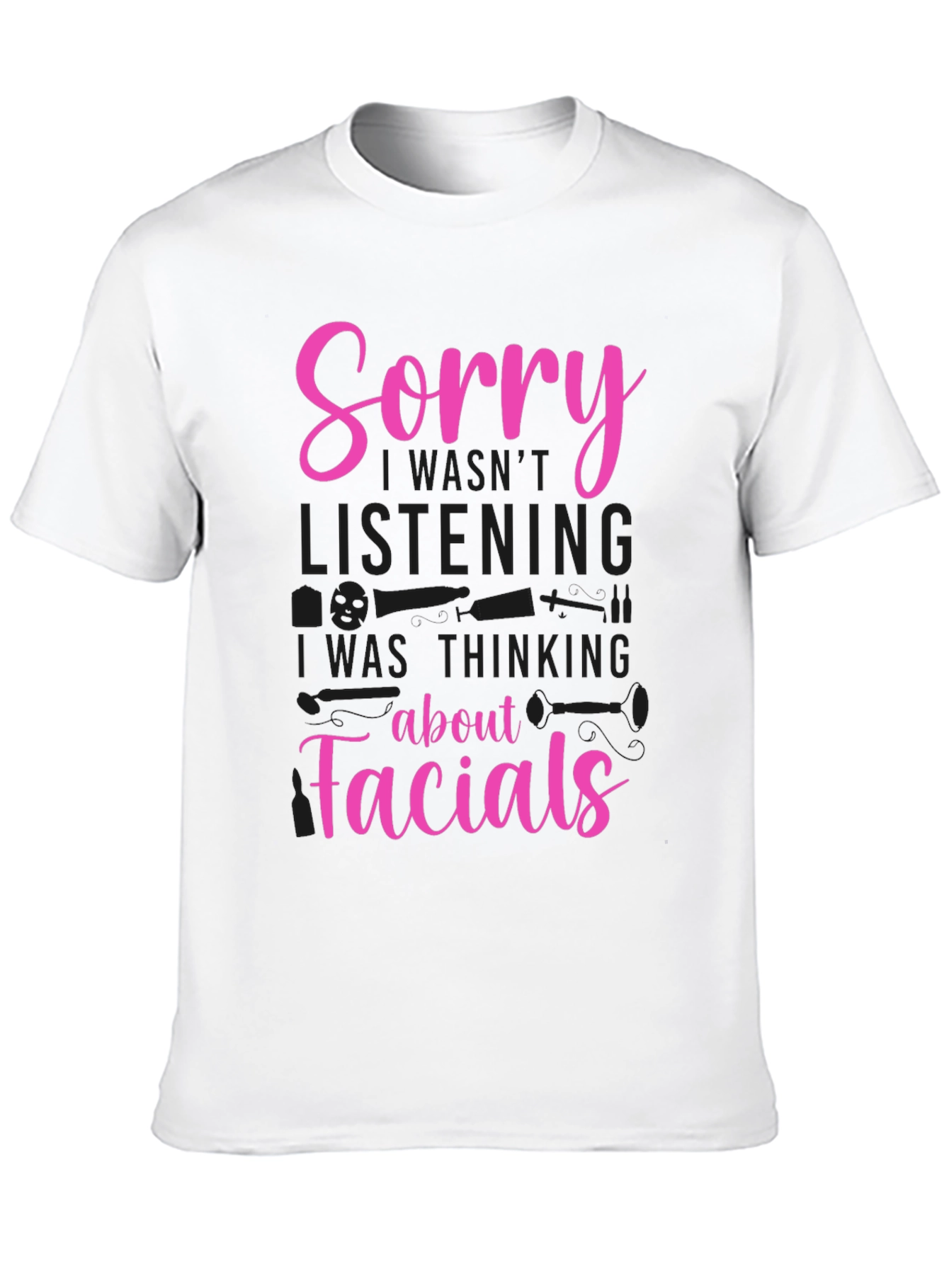 Sorry Facials T-Shirt - Funny Spa Aesthetician Tee