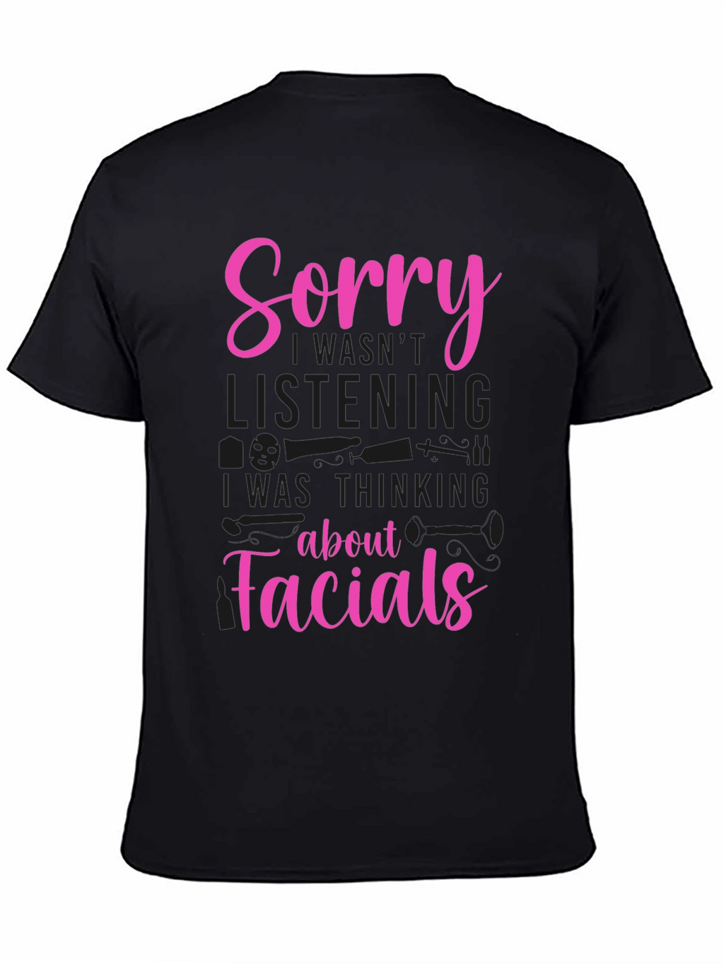 Sorry Facials T-Shirt - Funny Spa Aesthetician Tee