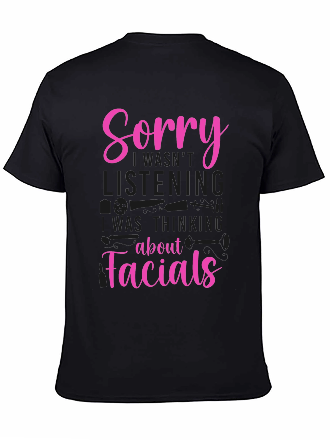 Sorry Facials T-Shirt - Funny Spa Aesthetician Tee