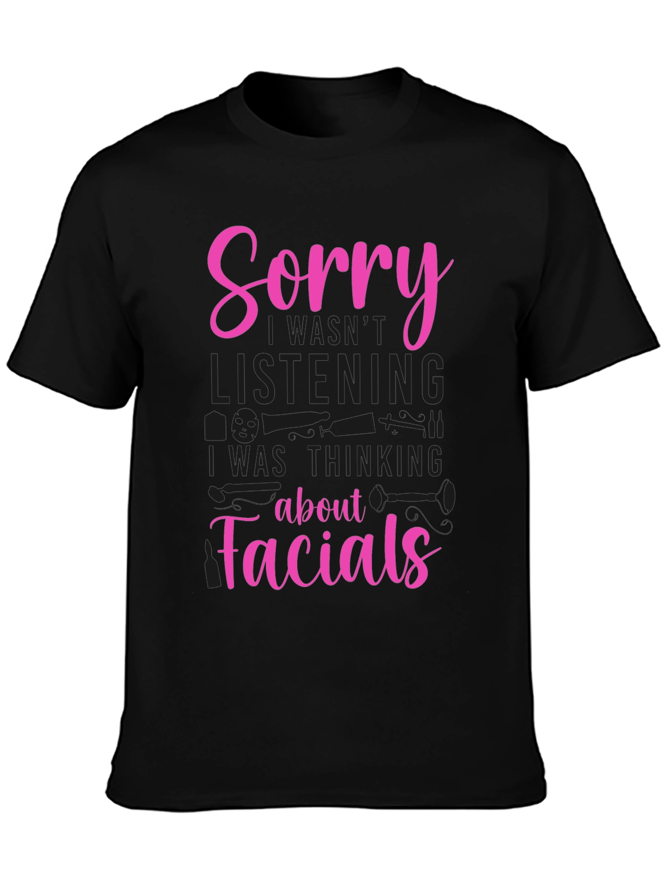 Sorry Facials T-Shirt - Funny Spa Aesthetician Tee