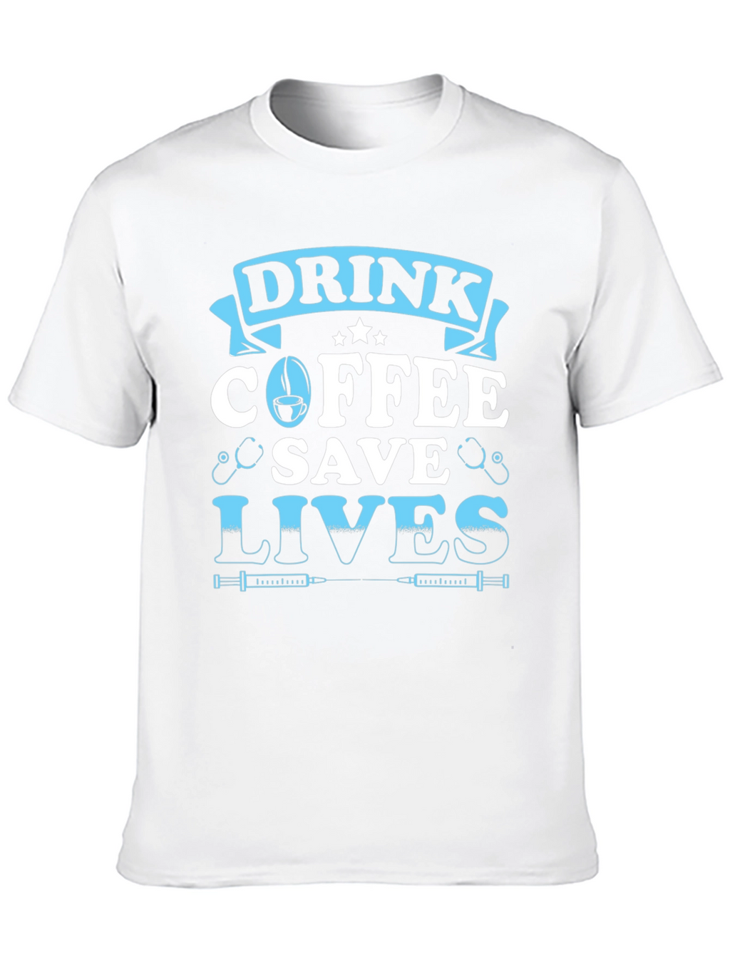 Drink Coffee Save Lives Graphic Tee