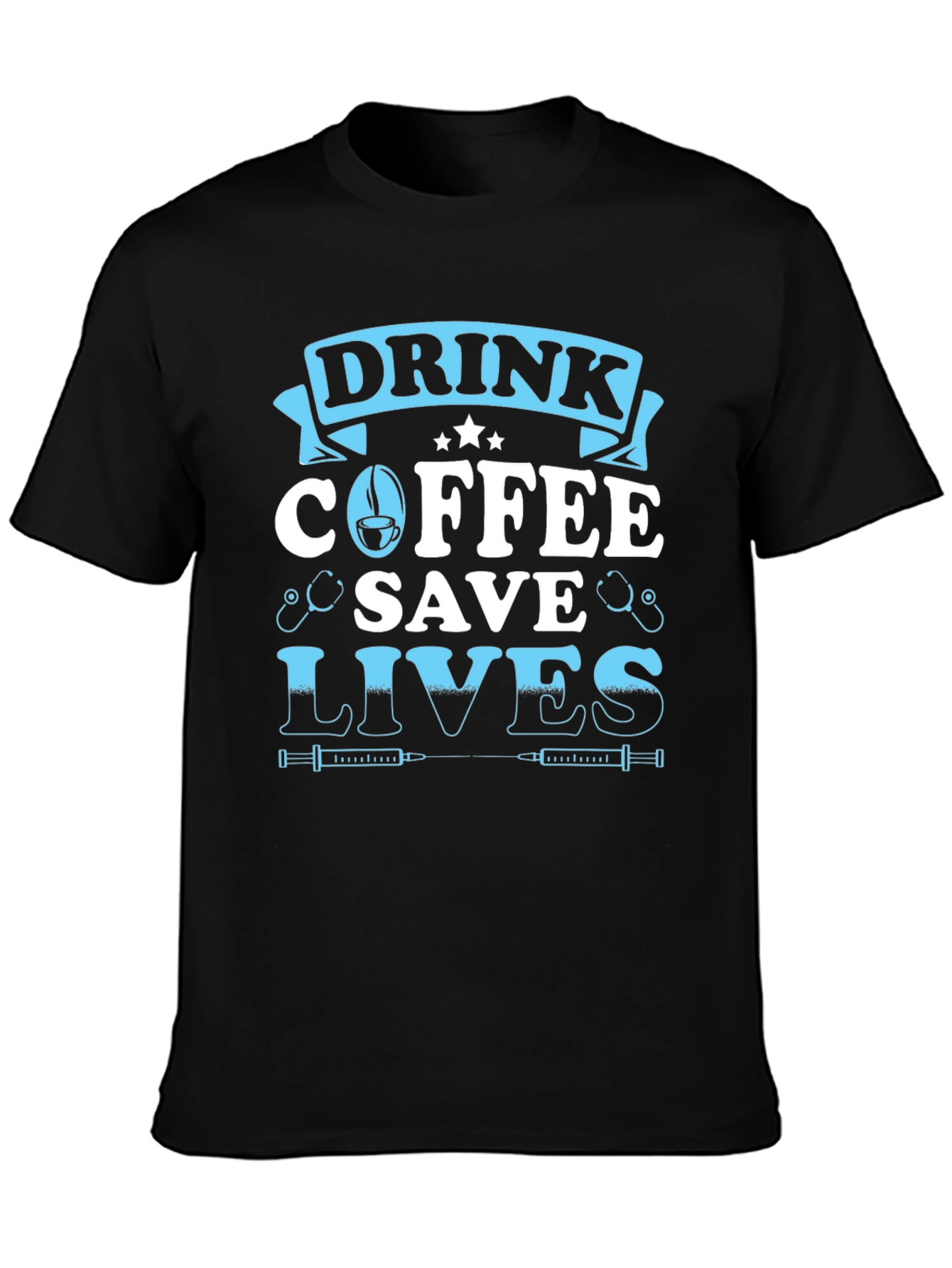 Drink Coffee Save Lives Graphic Tee