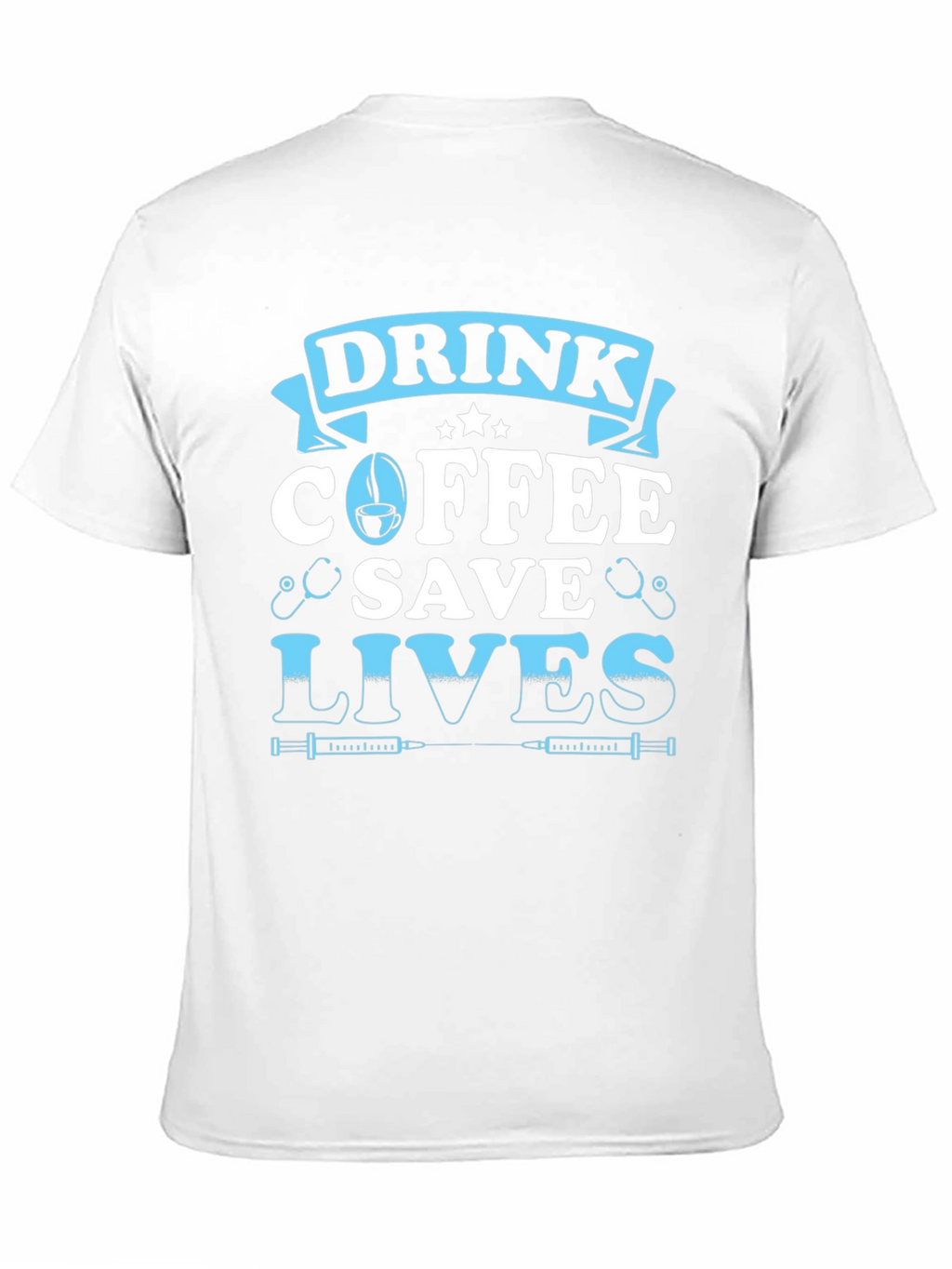 Drink Coffee Save Lives Graphic Tee