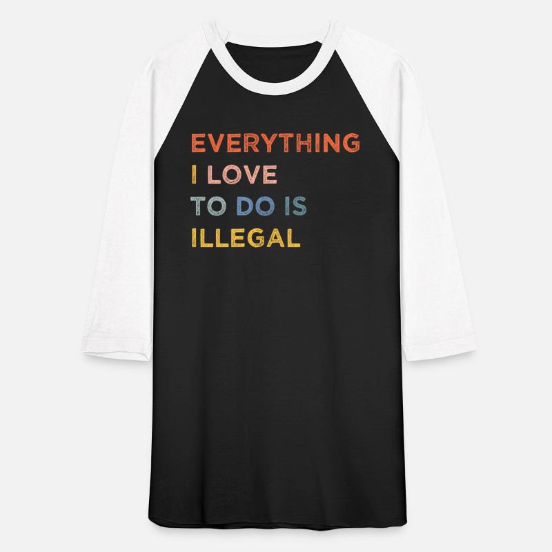Everything I Love To Do Is Illegal Quote