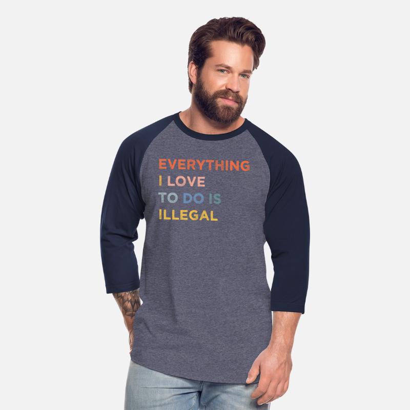 Everything I Love To Do Is Illegal Quote