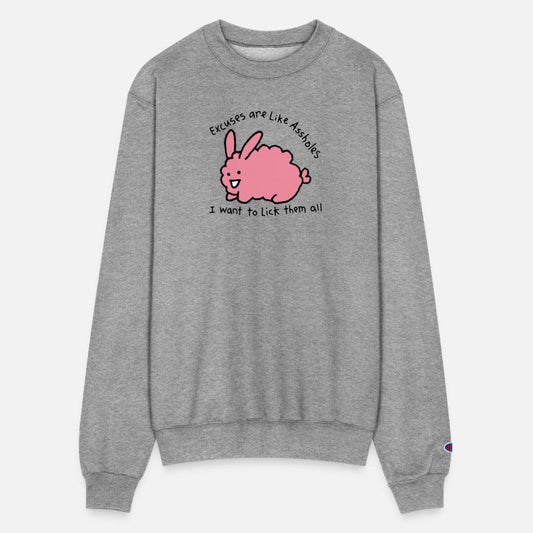 Excuses are like a$$holes i want to lick them all