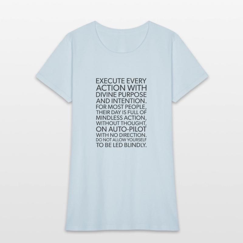 execute every action with purpose and intention