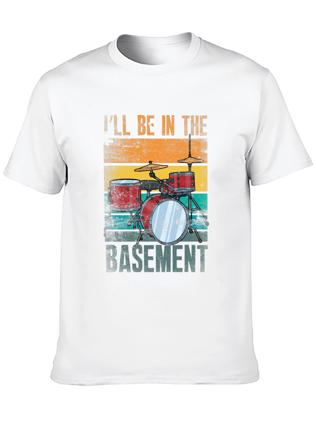 Ill Be in the Basement Drum Set T-Shirt
