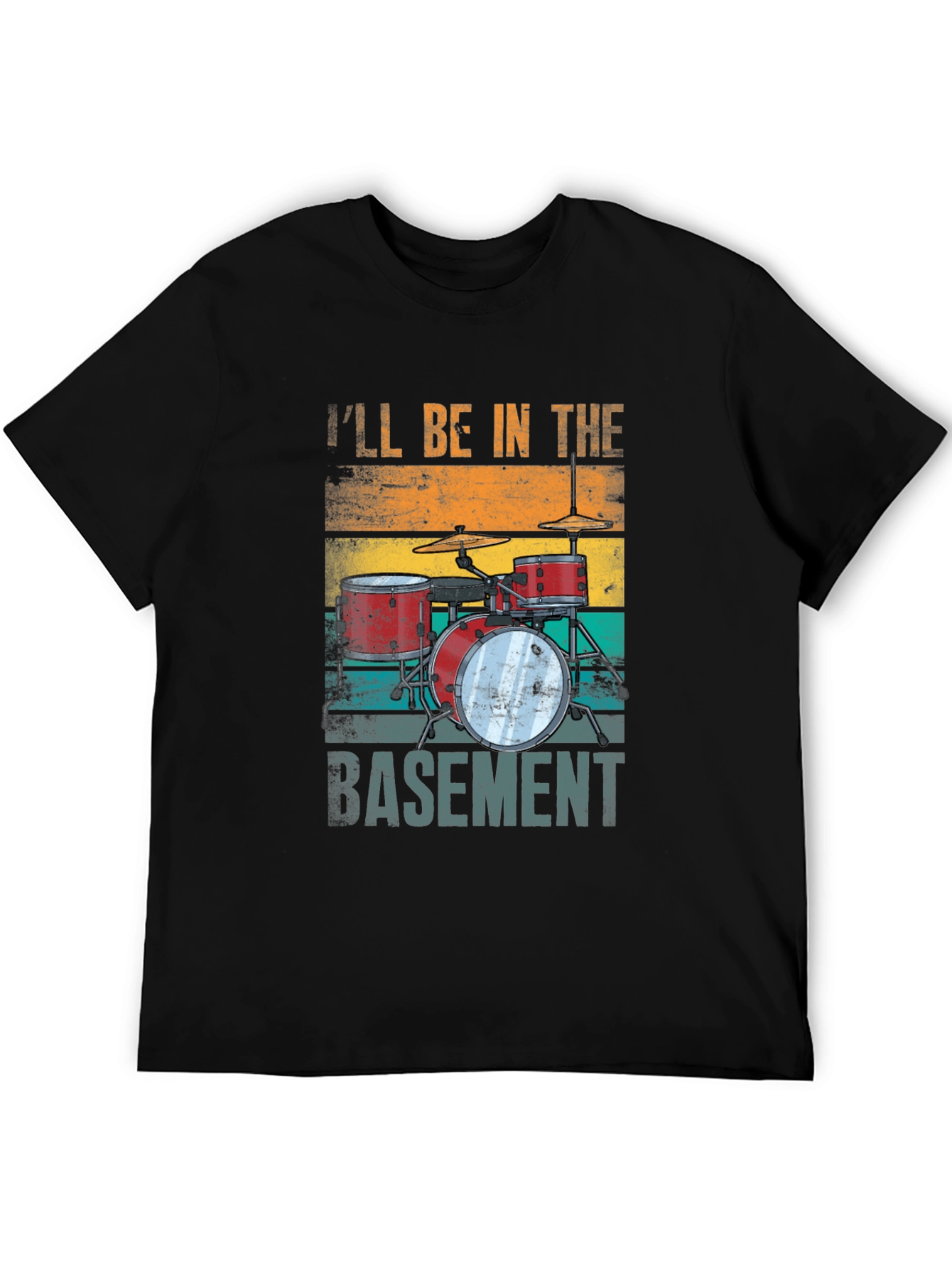 Ill Be in the Basement Drum Set T-Shirt